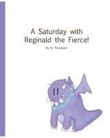 A Saturday with Reginald the Fierce B0CR91PJNC Book Cover