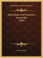 Bimetallism And Protection Inseparable 1120163560 Book Cover
