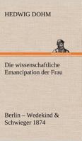 Die wissenschaftliche Emanzipation der Frau: Dürfen/ können/ sollen Frauen studieren? 1496108388 Book Cover