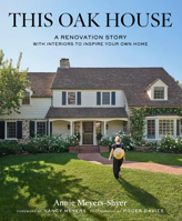 This Oak House : A Renovation Story with Interiors to Inspire Your Own Home 1797239368 Book Cover