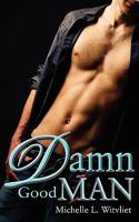 Damn Good Man 1601544308 Book Cover