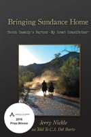 Bringing Sundance Home: *butch Cassidy's Partner - My Great Grandfather* 1484906128 Book Cover