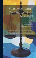 Commentaries On the Laws of England: In Four Books; With an Analysis of the Work. With a Life of the Author, and Notes: By Christian, Chitty, Lee, ... Also References to American Cases; Volume 1 1020033460 Book Cover