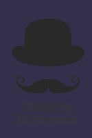 Culinary Gentleman: Blank Cookbook for Your Friend Husband Lover - Gift for Foodies, Perfect For Men and Boys 1674404794 Book Cover
