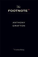 The Footnote: A Curious History 0674307607 Book Cover