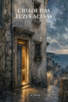 Cidade das Luzes Acesas (Portuguese Edition) B0HF4SKCQG Book Cover