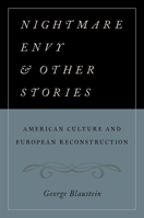 Nightmare Envy and Other Stories: American Culture and European Reconstruction 0190209216 Book Cover