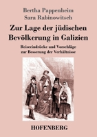 Zur Lage der jüdischen Bevölkerung in Galizien: Reiseeindrücke und Vorschläge zur Besserung der Verhältnisse 3743739305 Book Cover