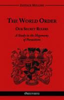 The World Order: A Study in the Hegemony of Parasitism 1910220345 Book Cover