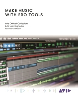 Make Music with Pro Tools: Official Avid Curriculum 1538175622 Book Cover