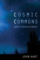 Cosmic Commons: Spirit, Science, and Space 1610973186 Book Cover