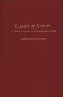 Dissent On Keynes: A Critical Appraisal of Keynesian Economics 027593778X Book Cover