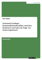 Semantisch bedingte Kommunikationskonflikte zwischen Fachleuten und Laien als Folge von Fachwortgebrauch 3638863743 Book Cover