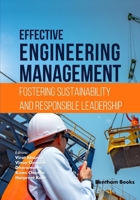 Effective Engineering Management : Fostering Sustainability and Responsible Leadership 9815305689 Book Cover