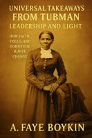 Universal Takeaways from Tubman: Leadership and Light 0964917297 Book Cover