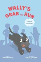 Wally’s Grab and Run: A Foster Care Story B0DXVFHCY3 Book Cover