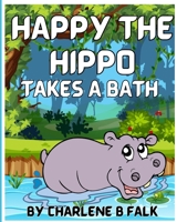 Happy the Hippo Takes a Bath B0DHQK7763 Book Cover