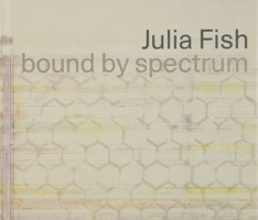 Julia Fish: bound by spectrum 0996235035 Book Cover