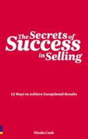 Secrets of Success in Selling: 12 Ways to Achieve Expectional Results 0273730096 Book Cover