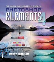The Digital Photographer's Guide to Photoshop Elements 4: Improve Your Photographs and Create Fantastic Special Effects (Lark Photography Book) 1579907040 Book Cover