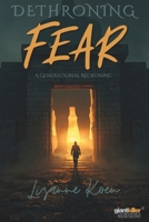 Dethroning Fear : A Generational Reckoning (Giant Killer Series) B0H8JDVPZ8 Book Cover