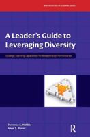 A Leader's Guide to Leveraging Diversity: Strategic Learning Capabilities for Breakthrough Performance (New Frontiers in Learning) 0750678925 Book Cover