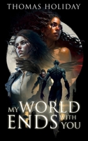 My World Ends With You (The World Of Shadows) B0CFCSXGS3 Book Cover