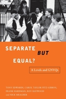 Separate But Equal?: A Levels and GNVQs 0415152984 Book Cover