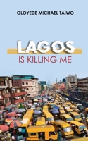 Lagos is Killing Me 1913636984 Book Cover