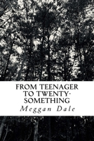 From Teenager to Twenty-Something 1978208502 Book Cover