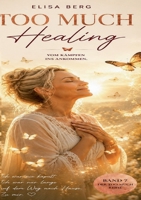 Too Much - HEALING: Vom Kämpfen ins Ankommen 3695749407 Book Cover