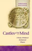 Castles of the Mind: A Study of Medieval Architectural Allegory 0708317944 Book Cover