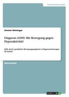 Diagnose Adhs: Mit Bewegung Gegen Hyperaktivitat! 3640529944 Book Cover