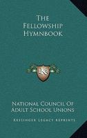 The Fellowship Hymnbook 0548513996 Book Cover