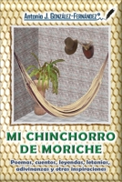 Mi Chinchorro de Moriche: Poemas, cuentos, leyendas, letanías, adivinanzas y otras inspiraciones (Spanish Edition) B08JKXFDSB Book Cover