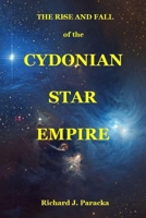 THE RISE AND FALL of the CYDONIAN STAR EMPIRE: Cydonian Star Empire B091F1BF4V Book Cover