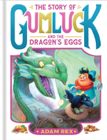 The Story of Gumluck and the Dragon's Eggs: Book Two 1797214519 Book Cover