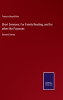 Short Sermons: For Family Reading, and for other like Purposes: Second Series 3752555564 Book Cover