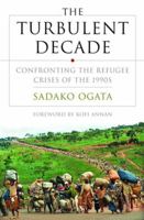 The Turbulent Decade: Confronting the Refugee Crisis of the 1990s 0393929221 Book Cover