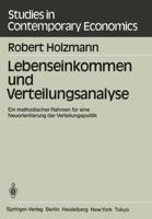 Lebenseinkommen Und Verteilungsanalyse: Ein Methodischer Rahmen Fur Eine Neuorientierung Der Verteilungspolitik 3540135359 Book Cover