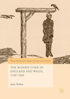 The Bloody Code in England and Wales, 1760–1830 3030090213 Book Cover