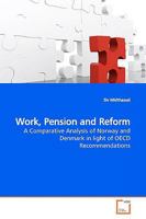 Work, Pension and Reform: A Comparative Analysis of Norway and Denmark in light of OECD Recommendations 3639164911 Book Cover