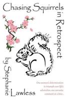 Chasing Squirrels in Retrospect 1502753642 Book Cover