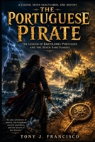 THE PORTUGUESE PIRATE: The Legend Of Bartolomeu Português and the Seven Sanctuaries B0H4S2932Z Book Cover