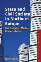 State and Civil Society in Northern Europe: The Swedish Model Reconsidered 1845452321 Book Cover