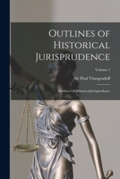 Outlines of Historical Jurisprudence: Outlines Of Historical Jurisprudence; Volume 1 1016612451 Book Cover