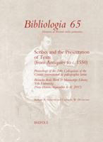 Scribes and the Presentation of Texts (from Antiquity to C. 1550): Proceedings of the 20th Colloquium of the Comite International de Paleographie Latine 2503595162 Book Cover