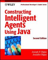Constructing Intelligent Agents Using Java: Professional Developer's Guide, 2nd Edition 047139601X Book Cover