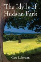 The Idylls of Hudson Park 1478781467 Book Cover