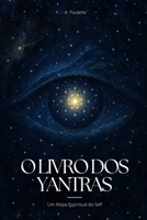 O Livro dos Yantras: Um Mapa Espiritual do Self B0FWZFL5JP Book Cover